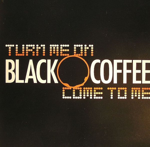 Blackcoffee-Turn-Me-On-Come-To-Me-le-disque-verona